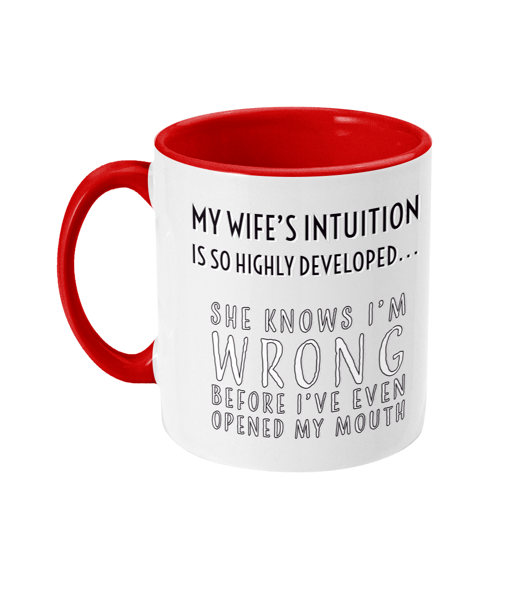 MY WIFE’S INTUITION…- 2 COLOUR COFFEE MUG - Cheeky Wonders