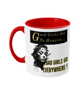 GOOD GIRLS GO TO HEAVEN…- 2 COLOUR COFFEE MUG - Cheeky Wonders