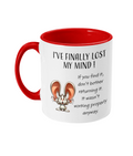 I HAVE FINALlY LOST MY MIND - 2 COLOUR COFFEE MUG - Cheeky Wonders