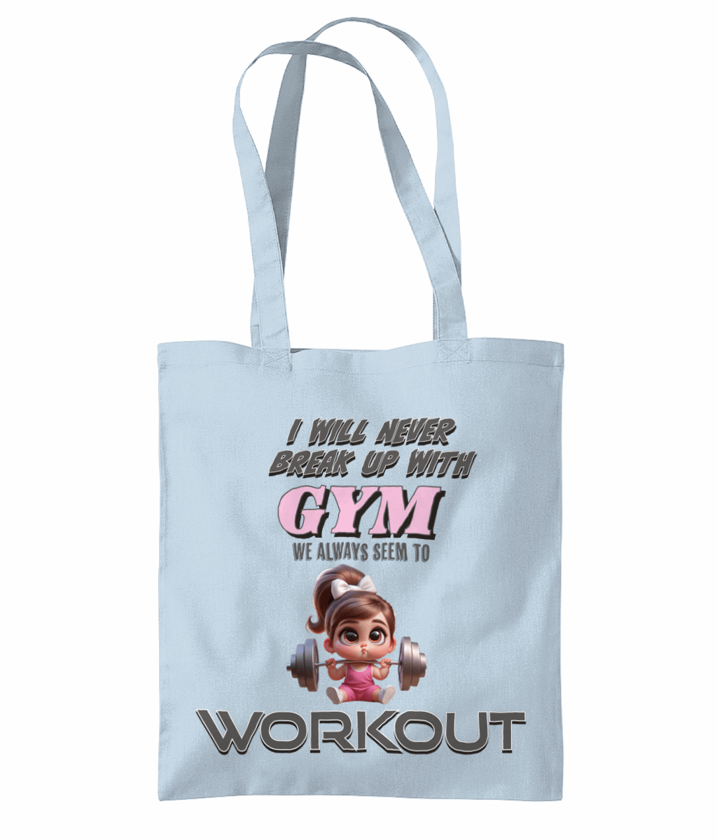 "I WILL NEVER BREAK UP WITH GYM.." - TOTE BAG