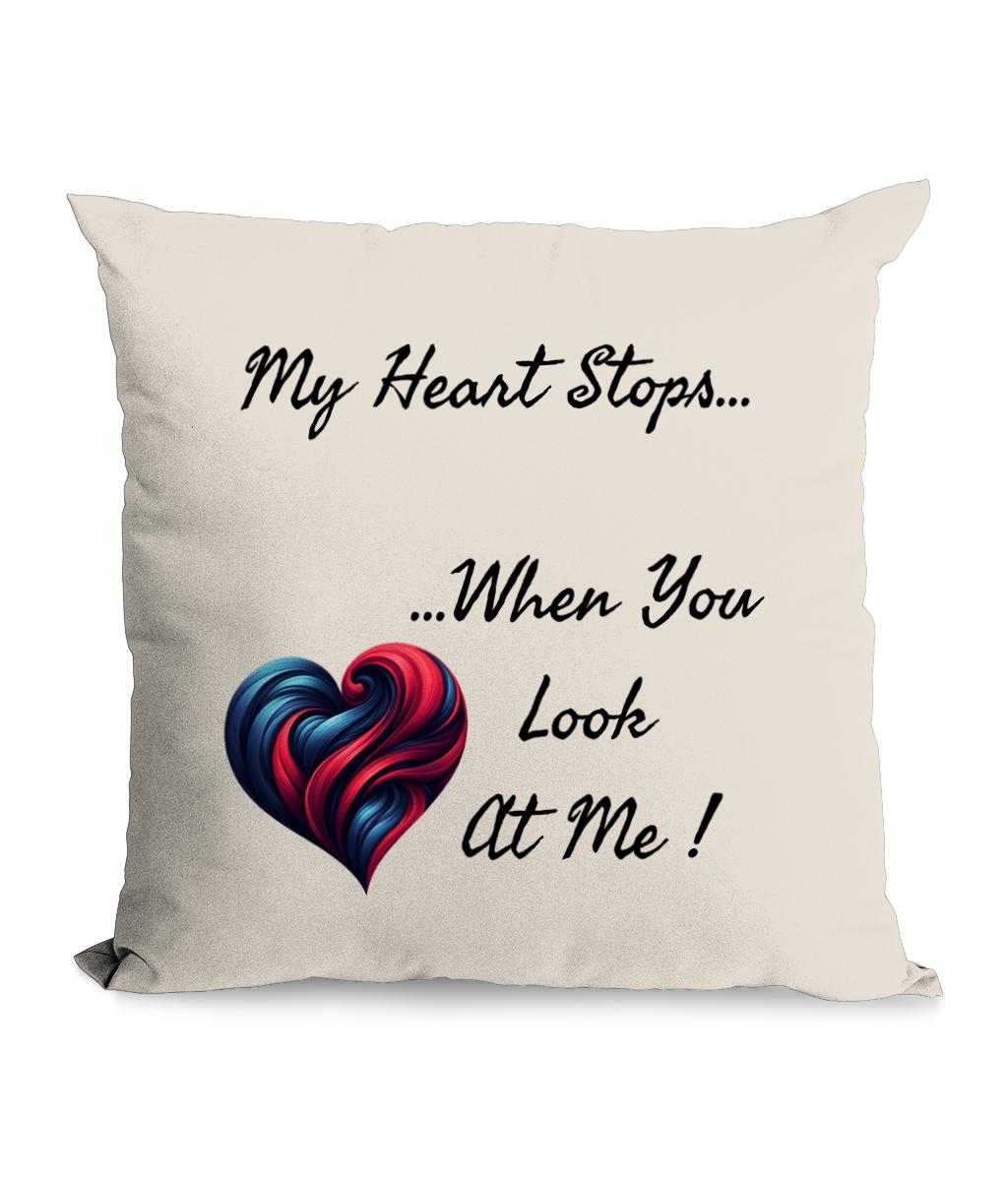 MY HEART STOPS…WHEN YOU LOOK AT ME" - CUSHION WITH POCKET