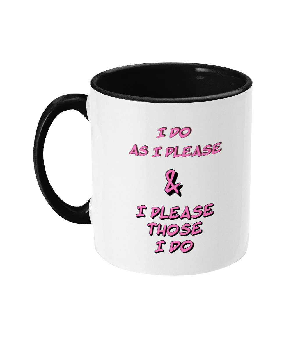 I DO AS I PLEASE …- 2 COLOUR COFFEE MUG - Cheeky Wonders