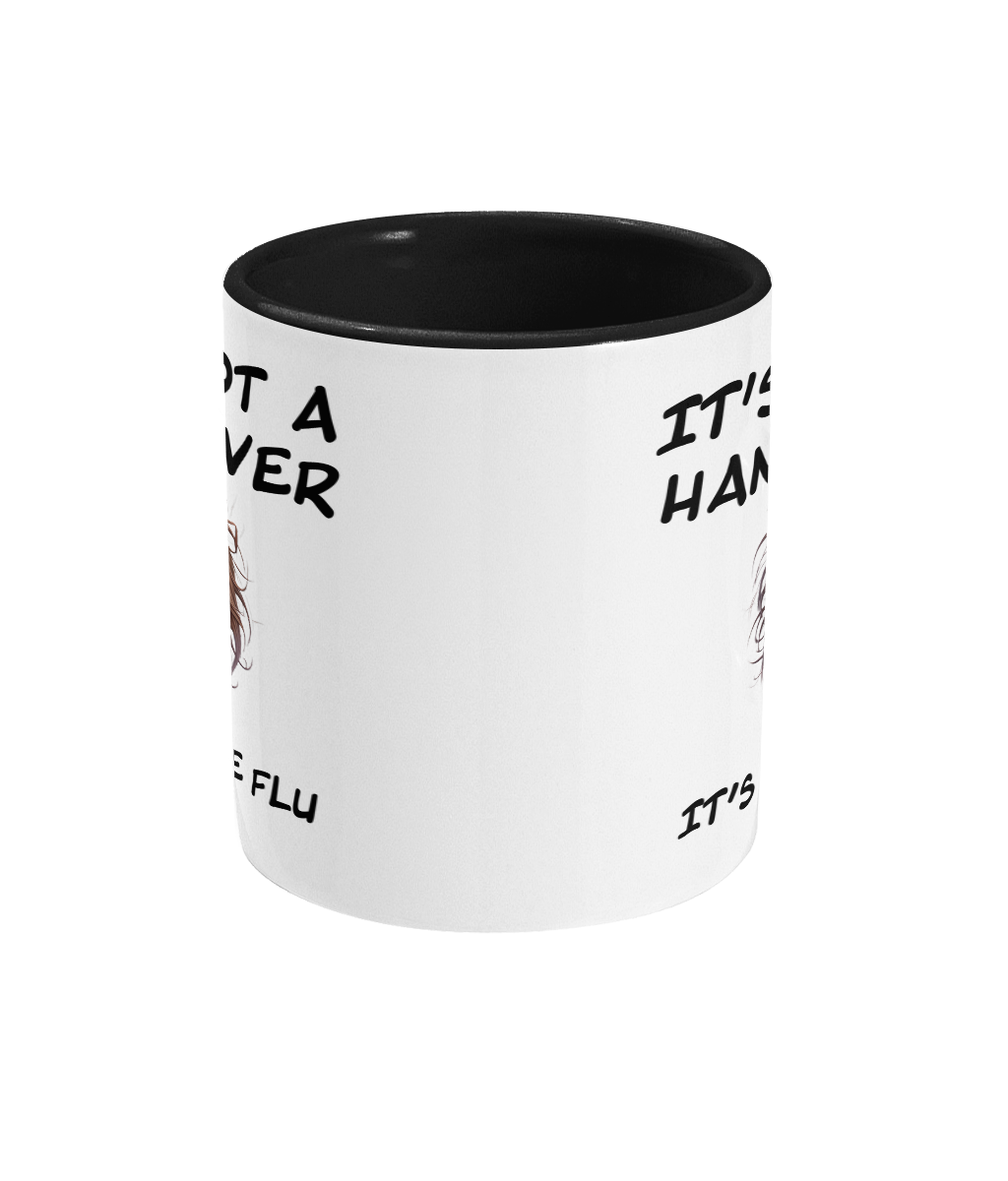 IT’S NOT A HANGOVER, IT’S A WINE FLU…- 2 COLOUR COFFEE MUG - Cheeky Wonders