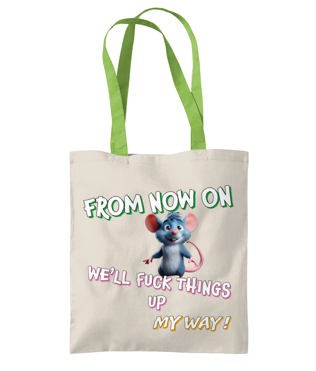 FROM NOW ON WE'LL FUCK THINGS UP…- 2 TONES TOTE BAG - Cheeky Wonders