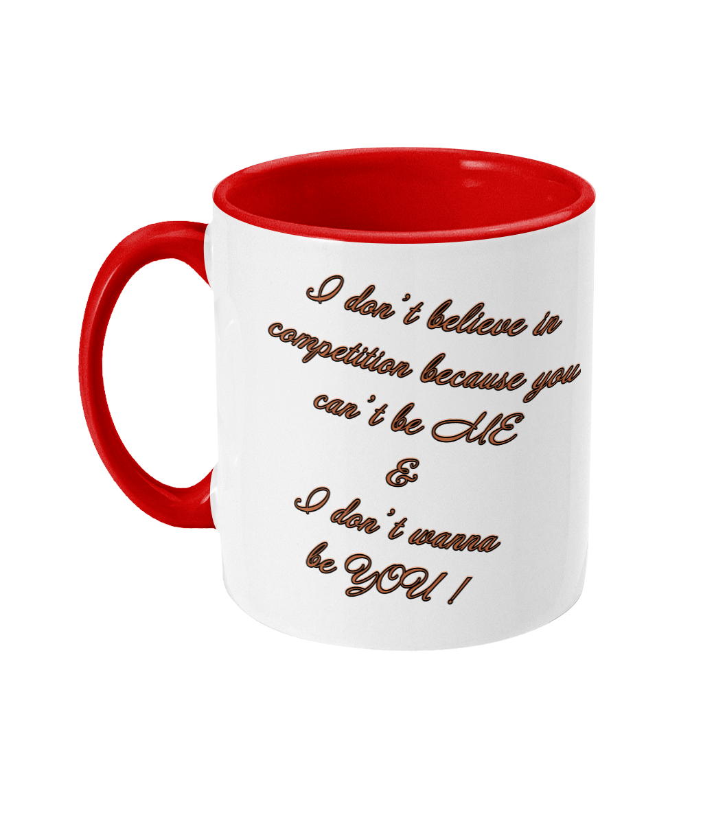 I DON’T BELIEVE IN COMPETITION…- 2 COLOUR COFFEE MUG - Cheeky Wonders