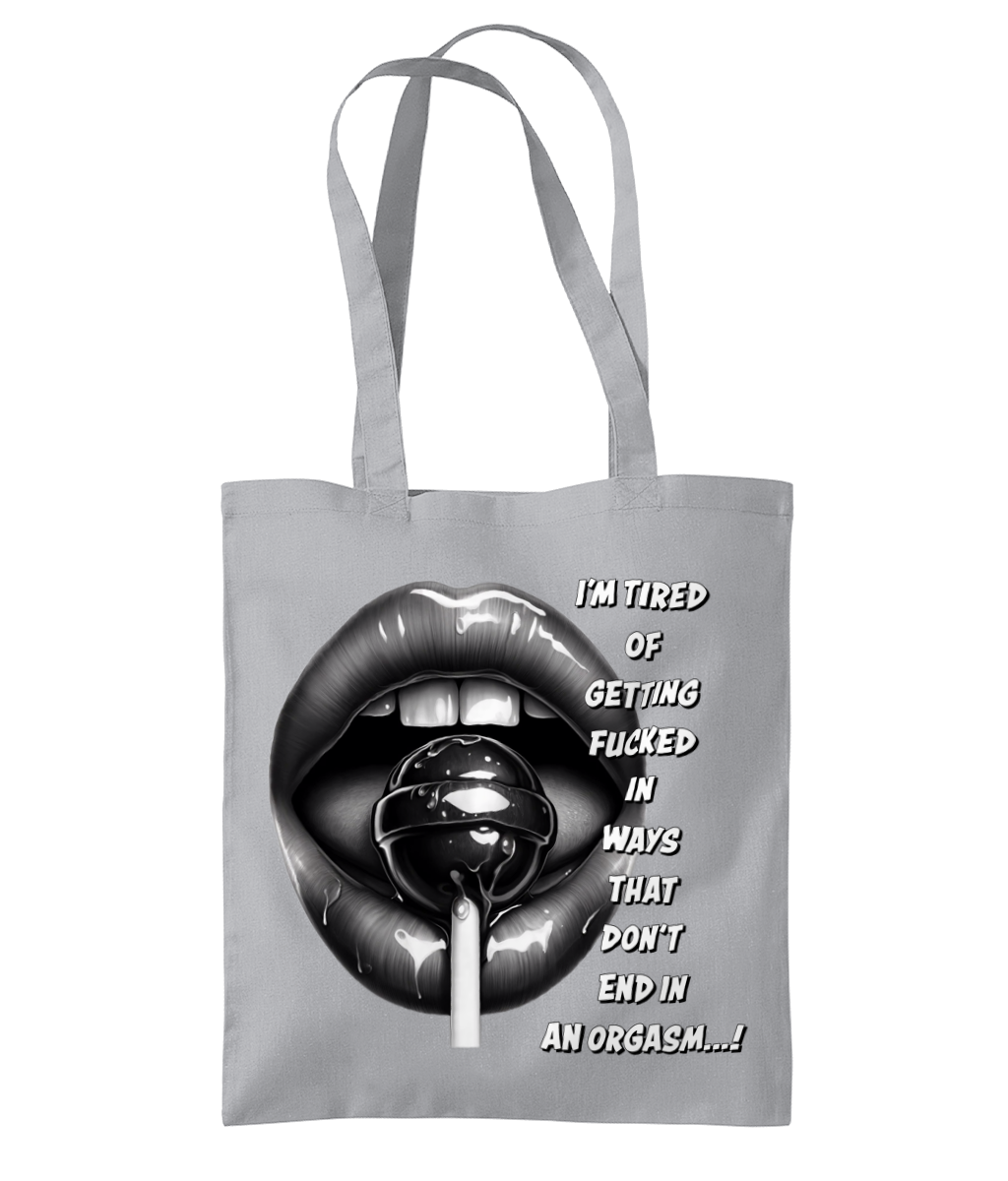 I’M TIRED OF GETTING F*CKED...- TOTE BAG - Cheeky Wonders