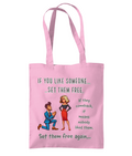 IF YOU LIKE SOMEONE SET THEM FREE...- TOTE BAG - Cheeky Wonders