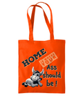 HOME IS WHERE YOUR ASS…- TOTE BAG - Cheeky Wonders