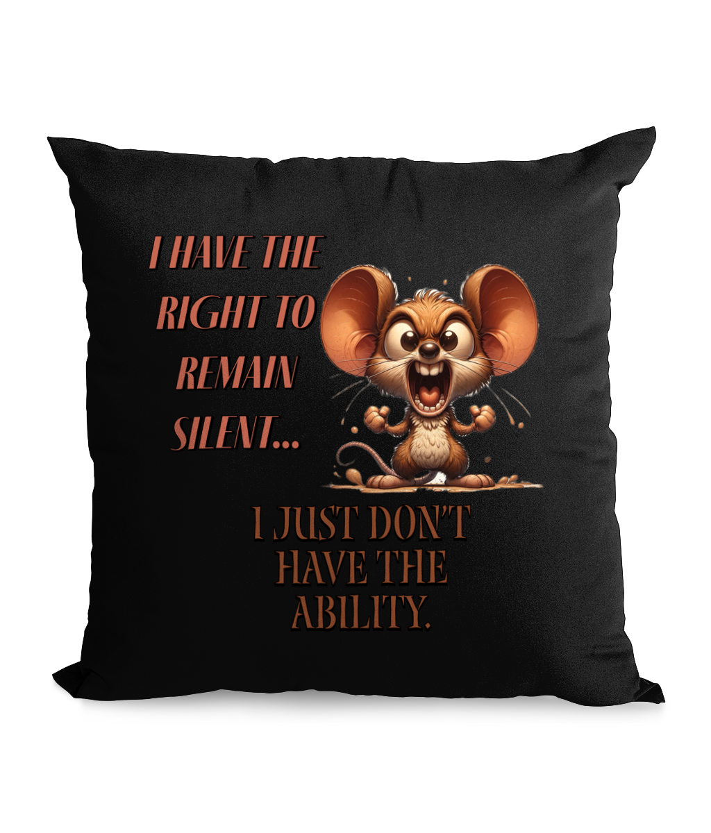 Funny ‘I Have the Right to Remain Silent… I Just Don’t Have the Ability’ cushion with cartoon mouse design, 45x45 cm, quirky home decor gift UK.”