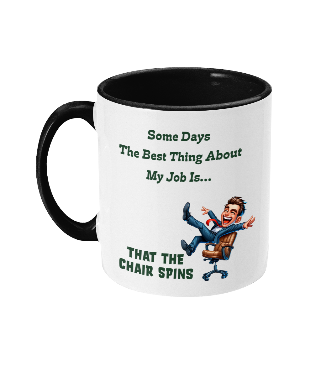 SOME DAYS THE BEST THING ABOUT MY JOB…- 2 COLOUR COFFEE MUG - Cheeky Wonders