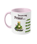 YOU ARE MY PRINCE…- 2 COLOUR COFFEE MUG - Cheeky Wonders