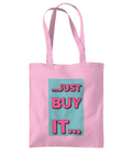 JUST BUY IT…- TOTE BAG - Cheeky Wonders