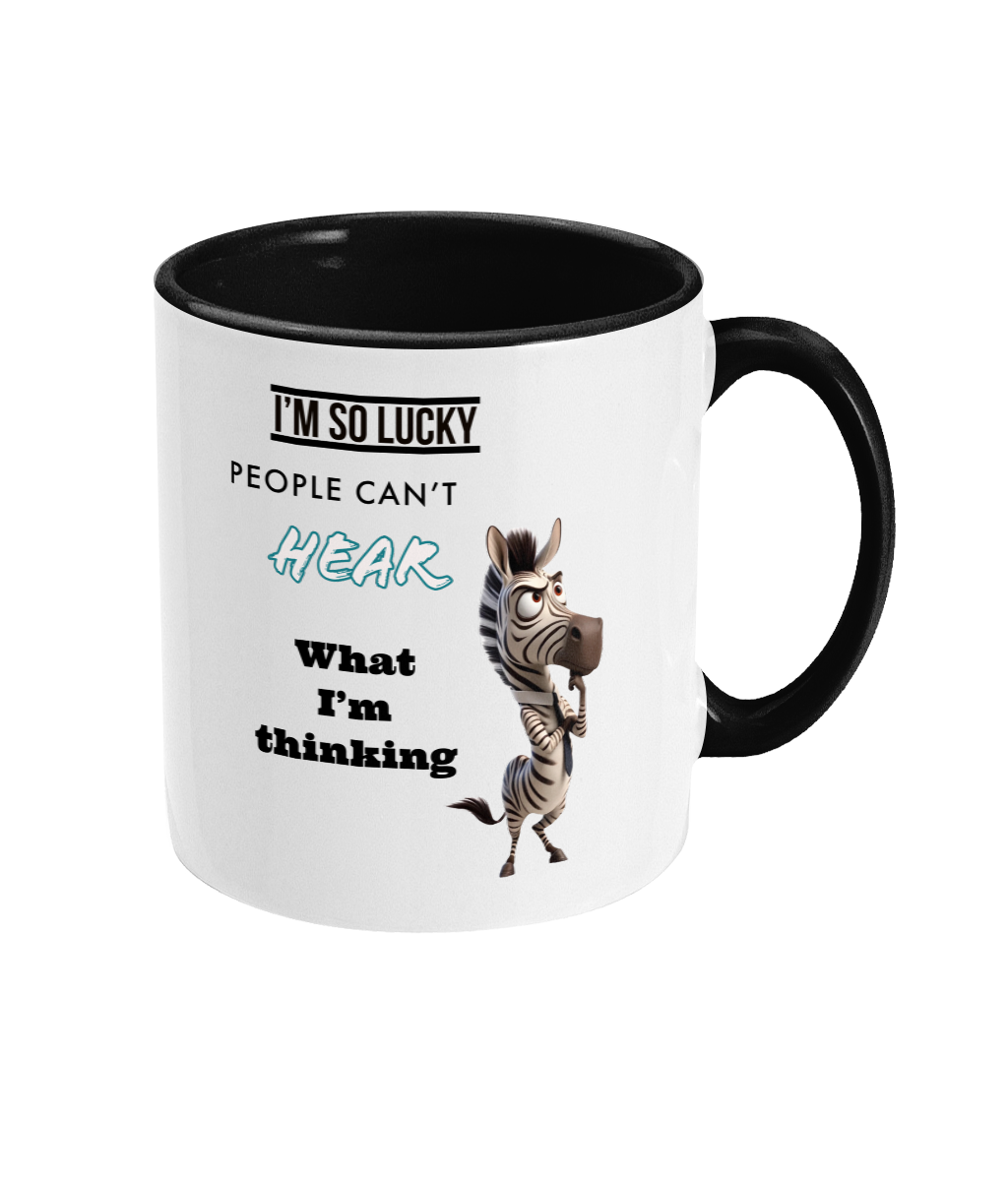 I’M SO LUCKY, PEOPLE CAN’THEAR…- 2 COLOURS COFFEE MUG - Cheeky Wonders