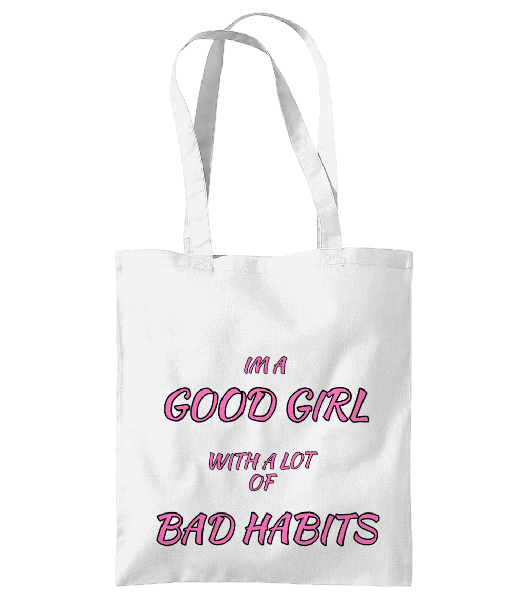 I AM A GOOD GIRL WITH A LOT OF BAD HABITS... - TOTE BAG - Cheeky Wonders