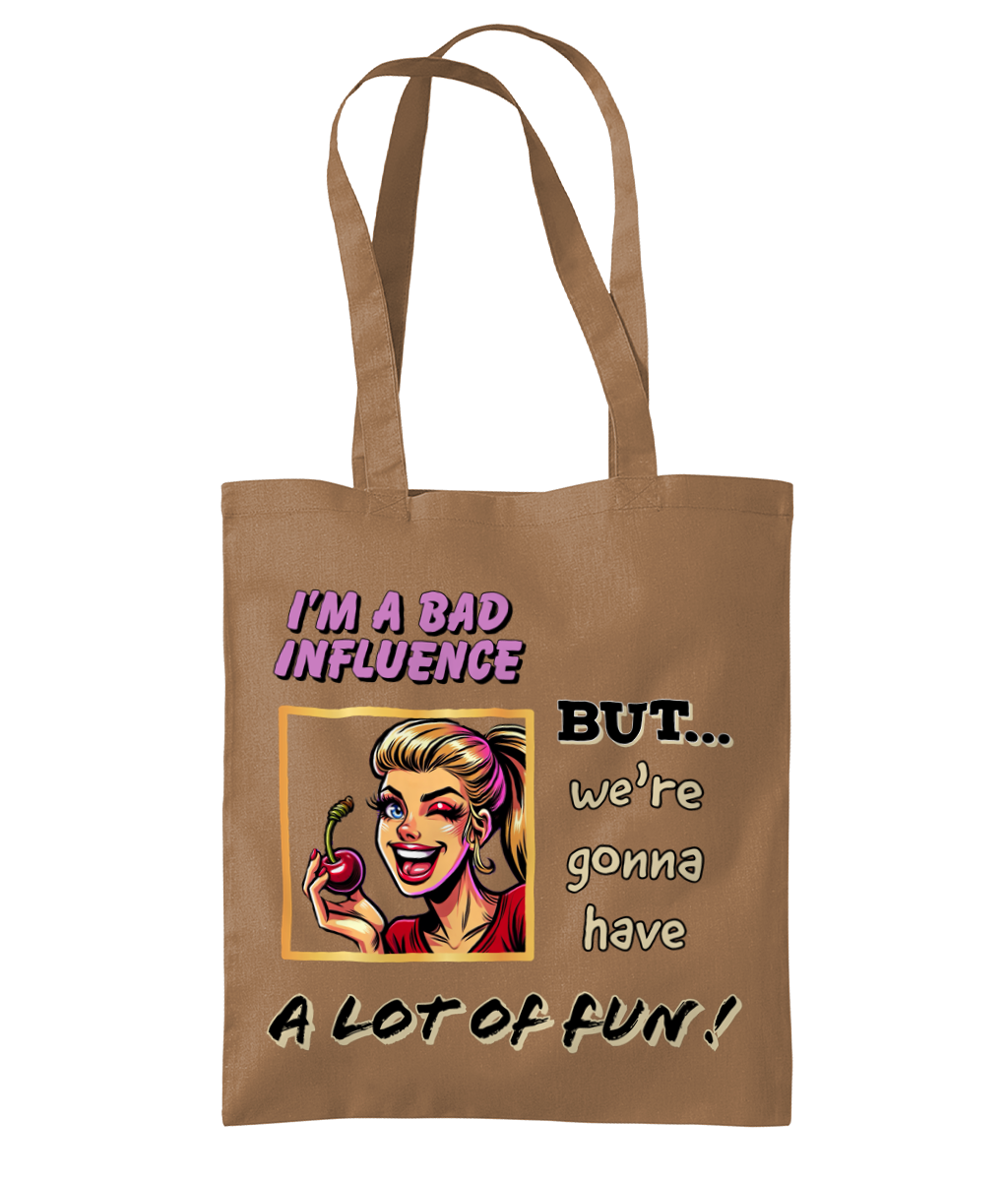 I’M A BAD INFLUENCE…- TOTE BAG - Cheeky Wonders