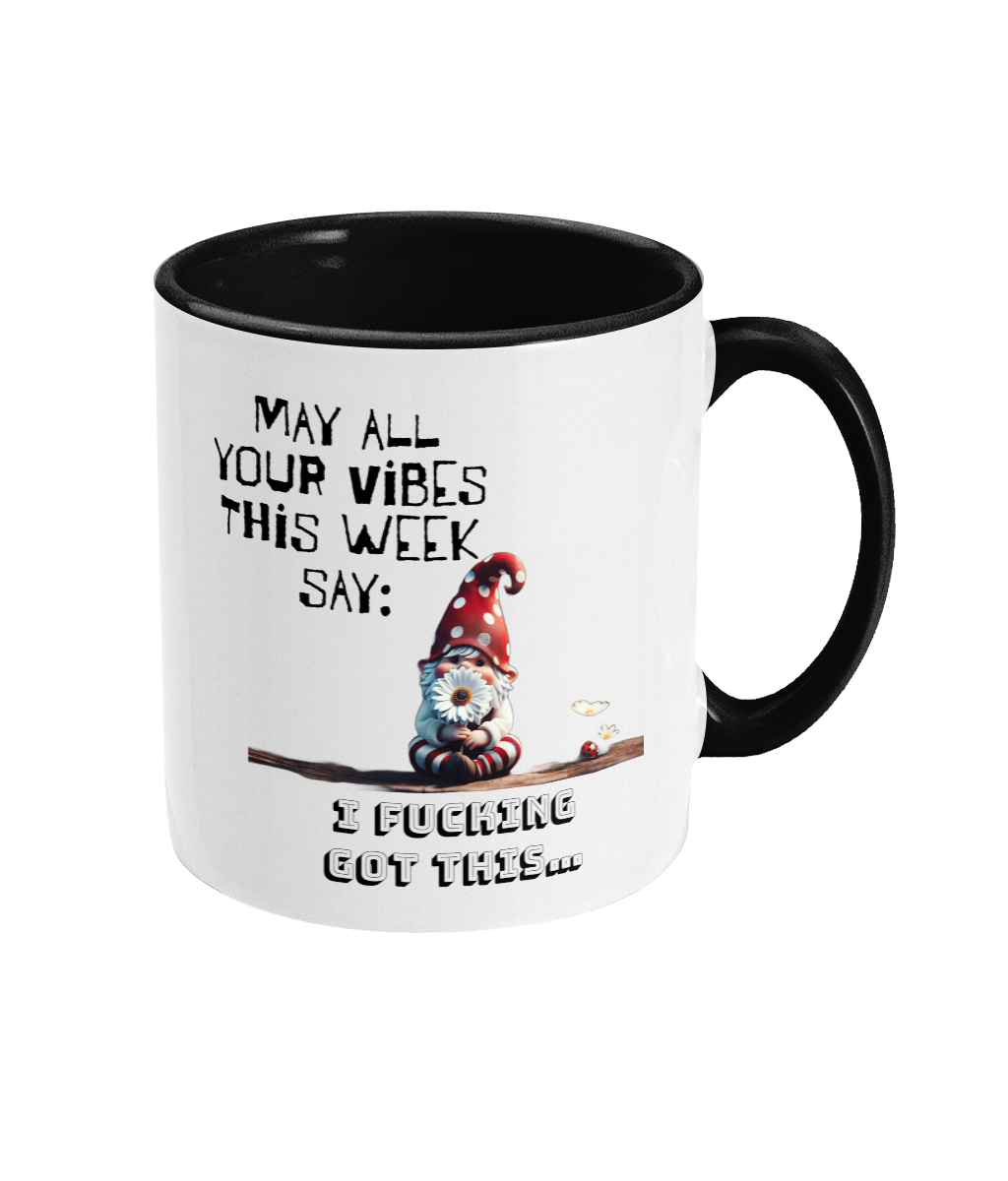 MAY ALL YOUR VIBES THIS WEEK …- 2 COLOUR COFFEE MUG - Cheeky Wonders