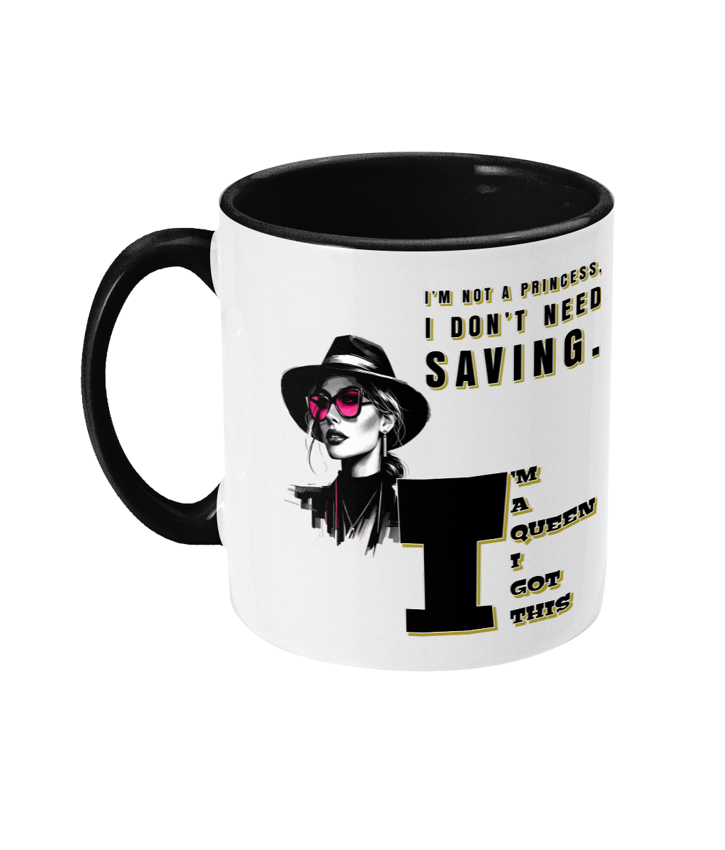 I’M NOT A PRINCESS…I DON'T NEED SAVING...- 2 COLOURS COFFEE MUG - Cheeky Wonders