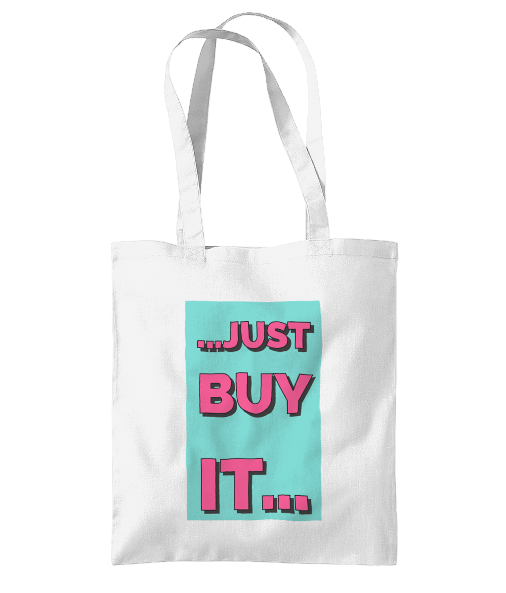 JUST BUY IT…- TOTE BAG - Cheeky Wonders