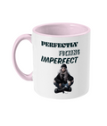 PERFECTLY F*CKING IMPERFECT - 2 COLOUR COFFEE MUG - Cheeky Wonders