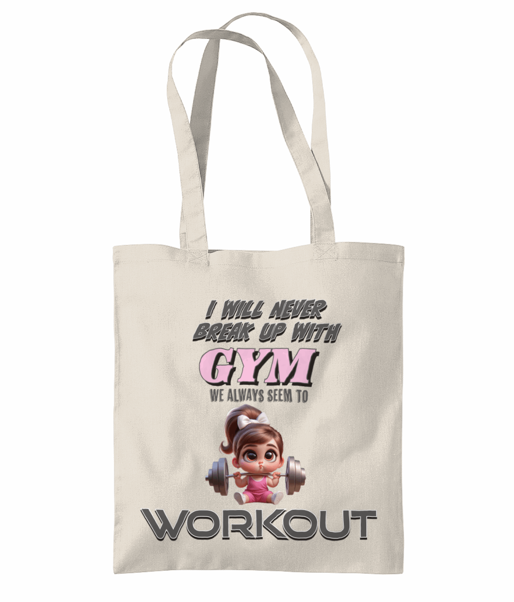 "I WILL NEVER BREAK UP WITH GYM.." - TOTE BAG