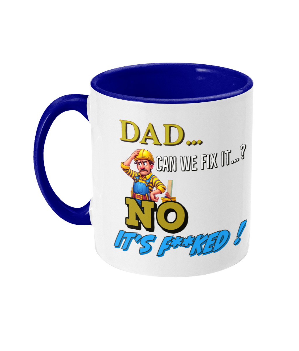 DAD…CAN WE FIX IT?…- 2 COLOUR COFFEE MUG - Cheeky Wonders