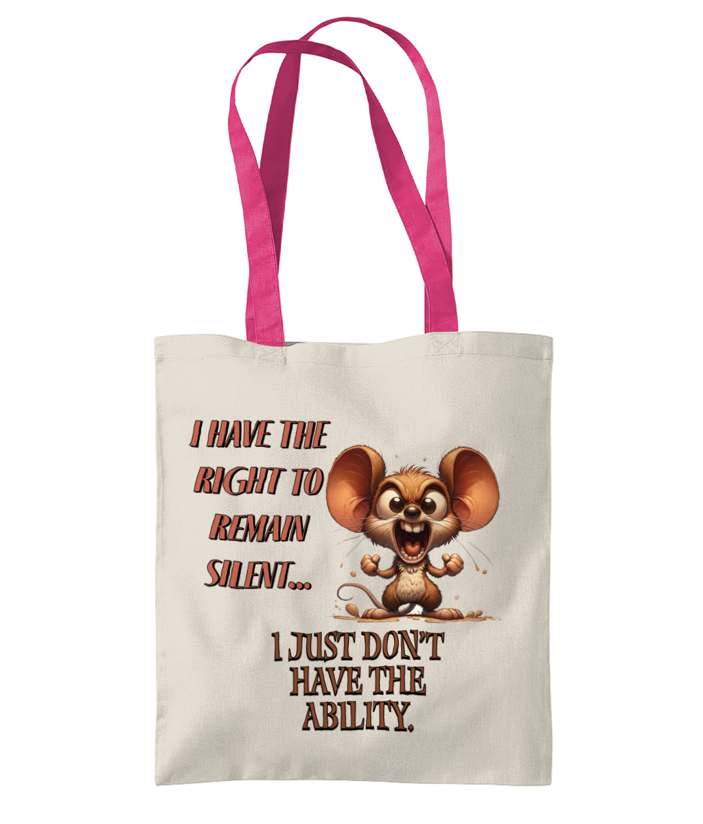 I HAVE THE RIGHT TO REMAIN SILENT..."- 2 TONE TOTE BAG