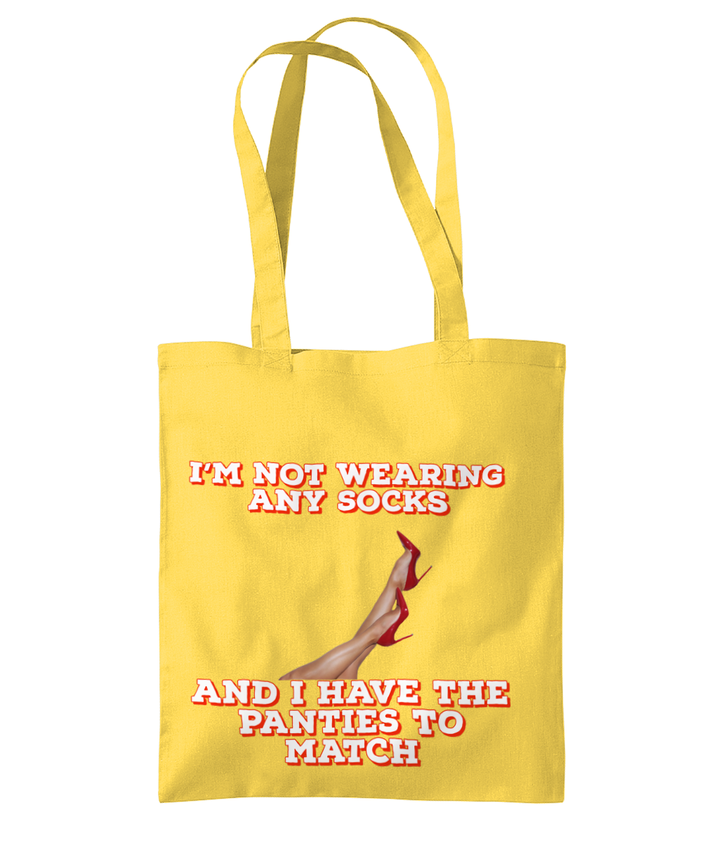 I’M NOT WEARING ANY SOCKS..AND I HAVE THE PANTIES TO MATCH - TOTE BAG - Cheeky Wonders