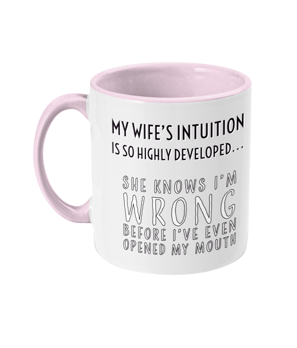 MY WIFE’S INTUITION…- 2 COLOUR COFFEE MUG - Cheeky Wonders