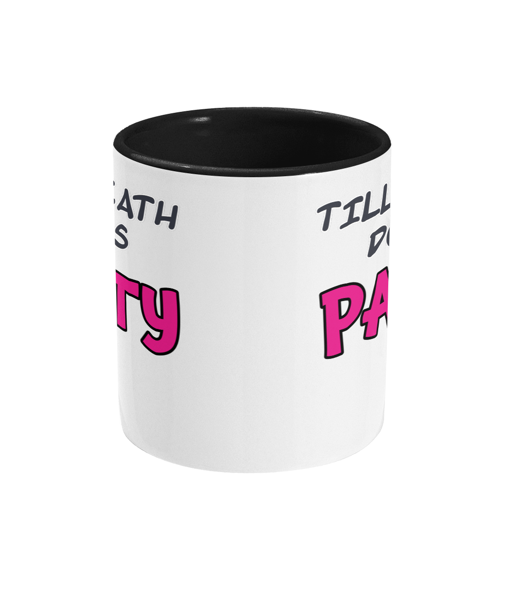 TILL DEATH DO US PARTY - 2 COLOUR COFFEE MUG - Cheeky Wonders