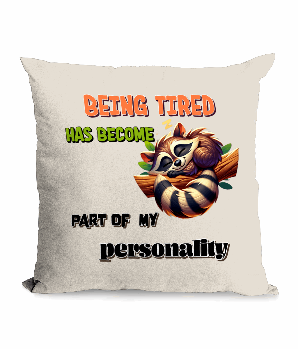 "BEING TIRED HAS BECOME PART OF MY PERSONALITY" - CUSHION WITH POCKET