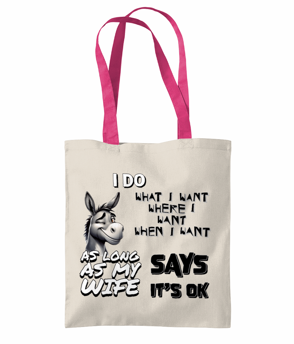 "I DO WHAT I WANT WHERE I WANT, WHEN I WANT...- TWO TONE TOTE BAG