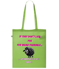 IF THEY DON’T LIKE YOU…- TOTE BAG - Cheeky Wonders