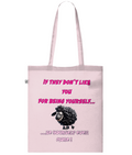 IF THEY DON’T LIKE YOU…- TOTE BAG - Cheeky Wonders