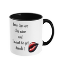 YOUR LIPS ARE LIKE WINE…- 2 COLOUR COFFEE MUG - Cheeky Wonders