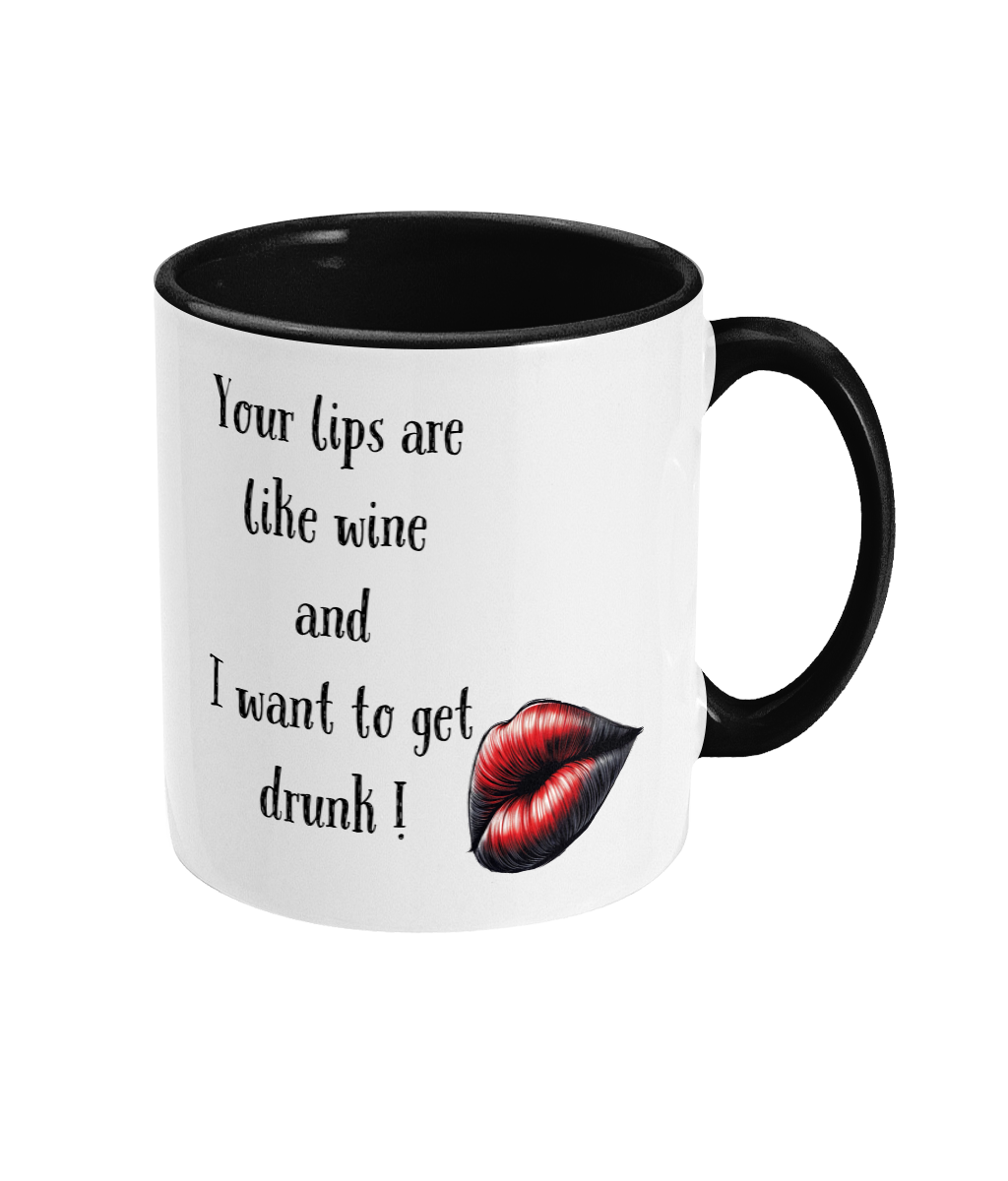 YOUR LIPS ARE LIKE WINE…- 2 COLOUR COFFEE MUG - Cheeky Wonders