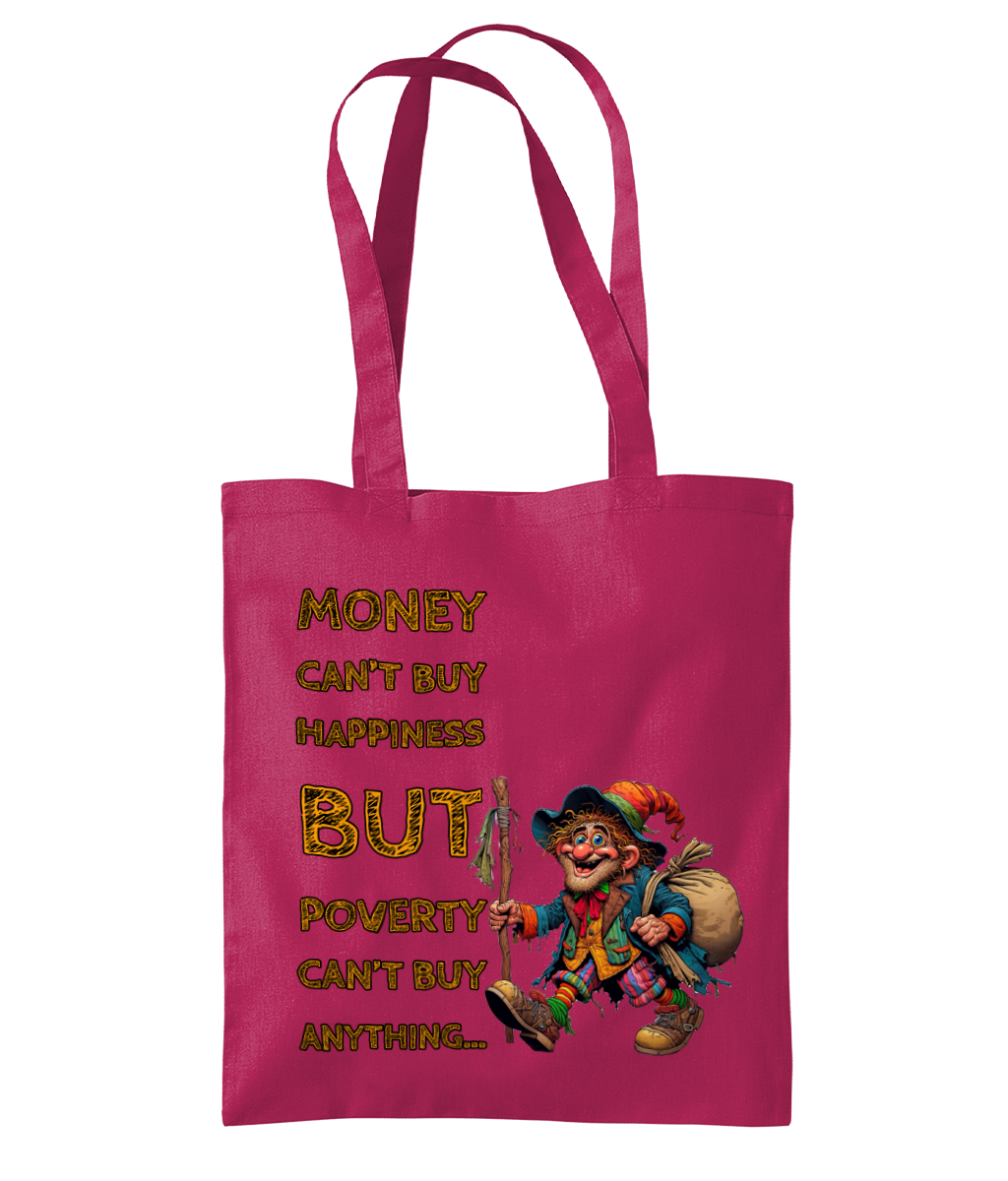 MONEY CAN’T BUY HAPPINESS …- TOTE BAG - Cheeky Wonders