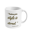 White coffee mug with Yves Saint Laurent 'Style Is Eternal' quote in fashionable
Lettering fonts