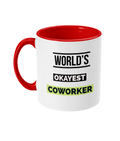 WORLD’S OKAYEST COWORKER…- 2 COLOUR COFFEE MUG - Cheeky Wonders