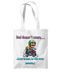 DAD DOESN’T SNORE…- TOTE BAG - Cheeky Wonders