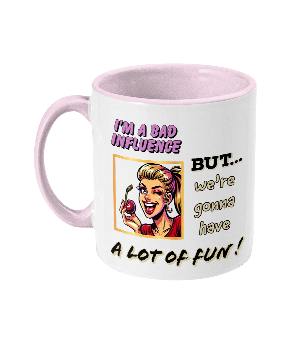 I’M A BAD INFLUENCE…- 2 COLOUR COFFEE MUG - Cheeky Wonders