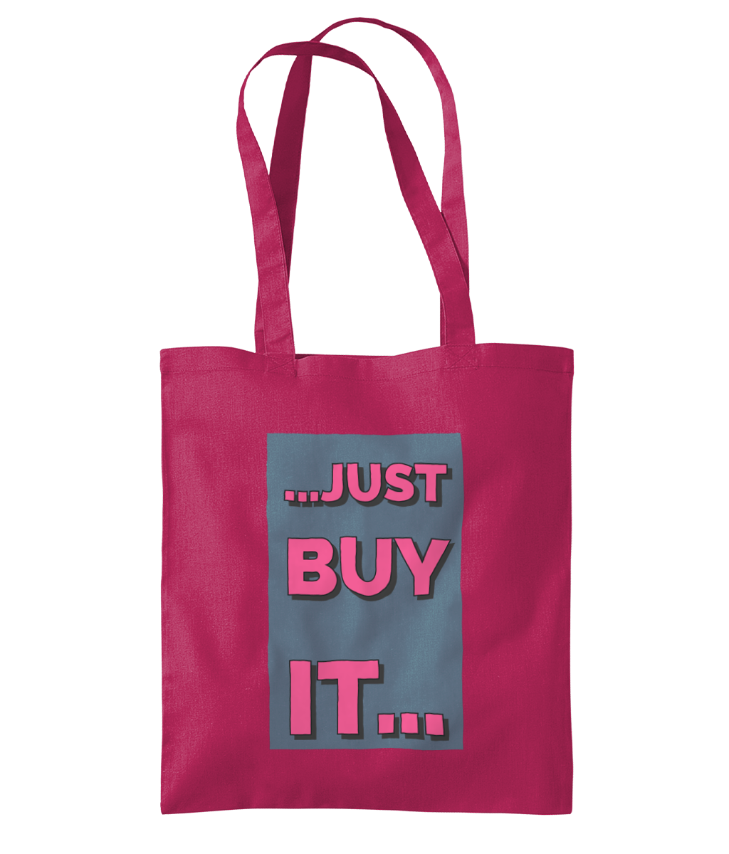 JUST BUY IT…- TOTE BAG - Cheeky Wonders