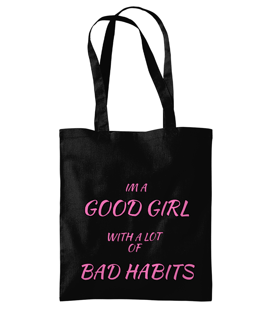 I AM A GOOD GIRL WITH A LOT OF BAD HABITS... - TOTE BAG - Cheeky Wonders