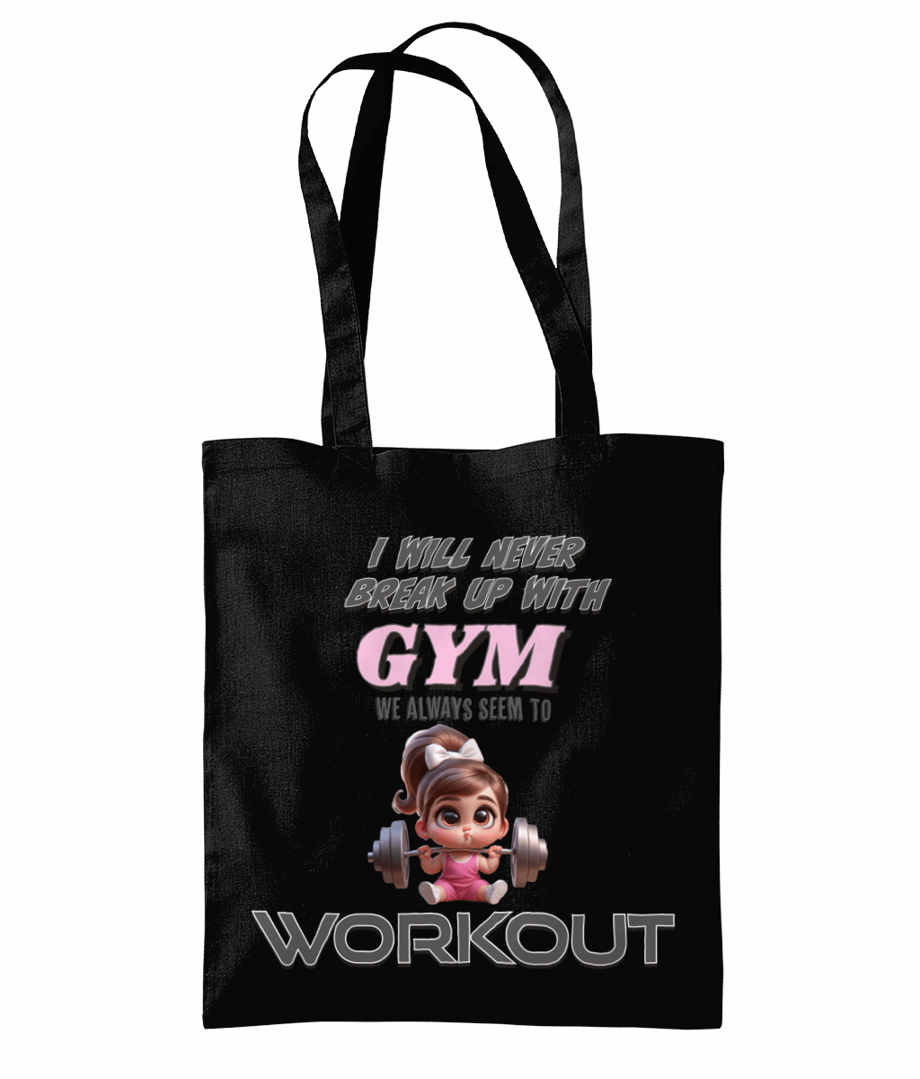 "I WILL NEVER BREAK UP WITH GYM.." - TOTE BAG