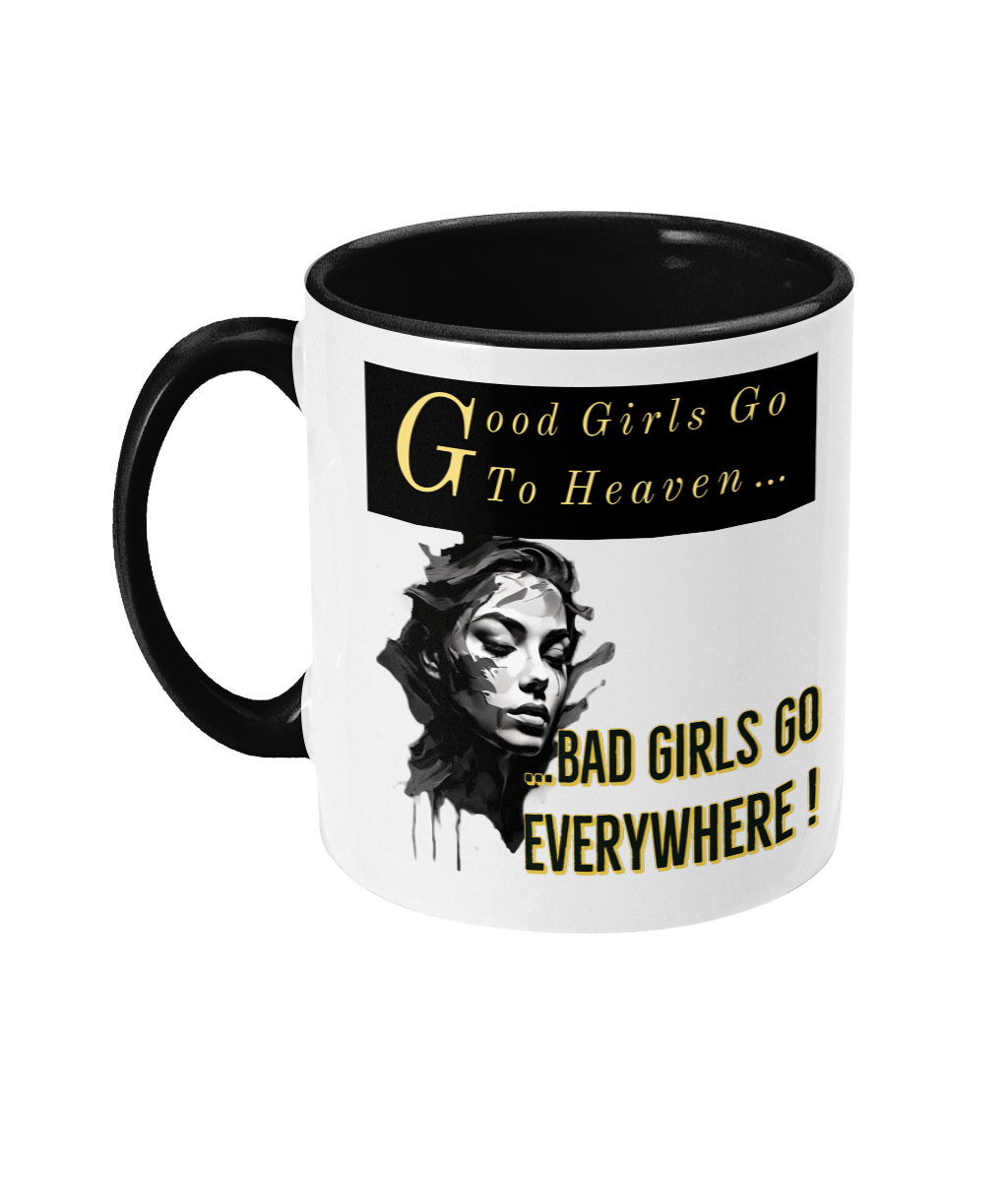 GOOD GIRLS GO TO HEAVEN…- 2 COLOUR COFFEE MUG - Cheeky Wonders