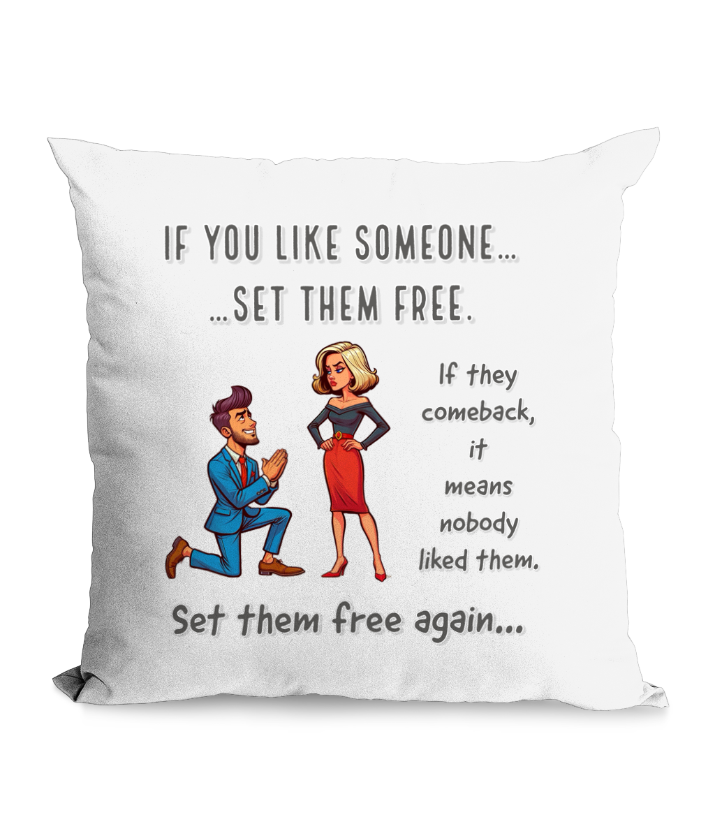 ”‘If You Like Someone… Set Them Free’ 45x45cm funny canvas cushion with witty text and playful characters.”